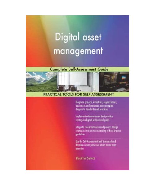 Digital asset management Complete Self-Assessment Guide