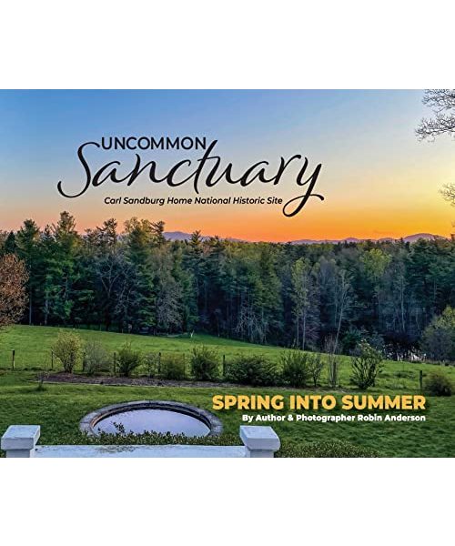 Uncommon Sanctuary, Carl Sandburg Home National Historic Site: Spring Into Summer
