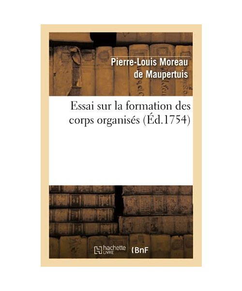 Essai sur la formation des corps organisés (Éd.1754)