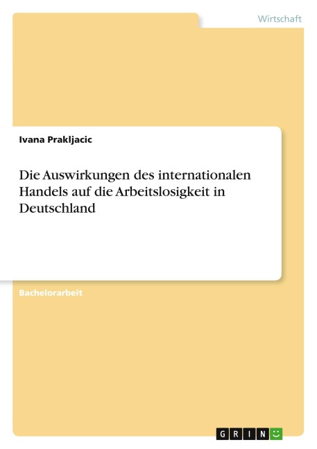 Die Auswirkungen des internationalen Handels auf die Arbeitslosigkeit in Deutschland
