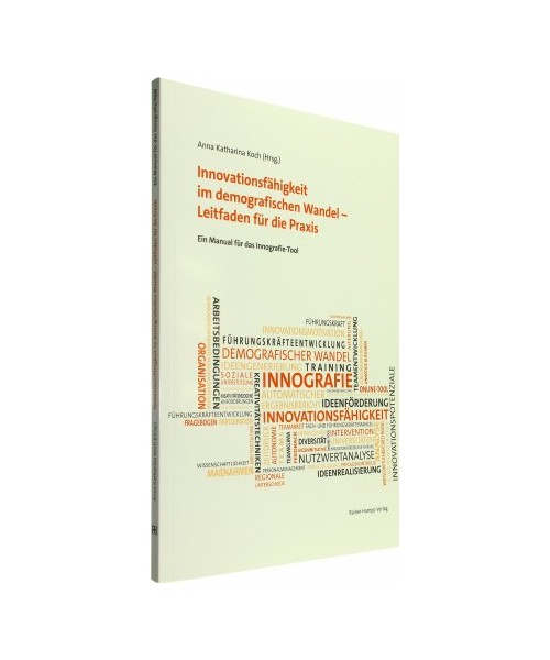 Innovationsfähigkeit im demografischen Wandel - Leitfaden für die Praxis