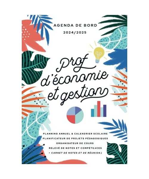 Agenda de bord 2024/2025 professeur d’économie et gestion: Carnet de bord A4 pour les enseignants