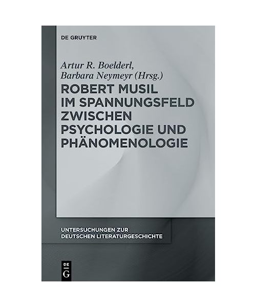 Robert Musil im Spannungsfeld zwischen Psychologie und Phänomenologie