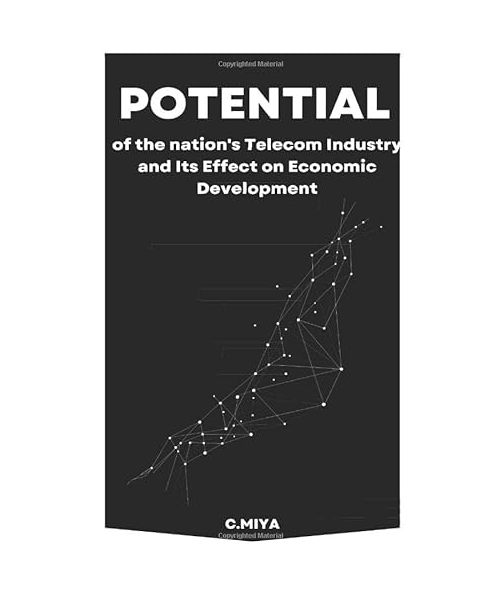 Potential of the nation's Telecom Industry and Its Effect on Economic Development