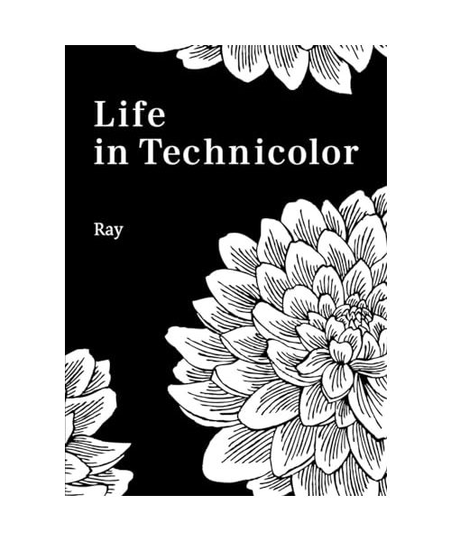 Life in Technicolor