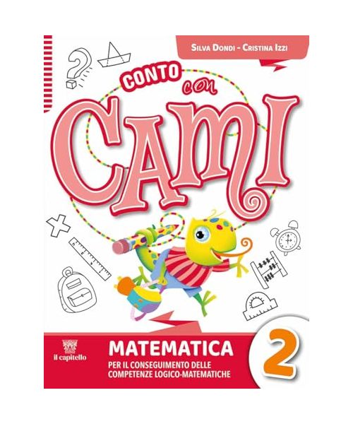 Conto con Cami. Per il conseguimento delle competenze logico-matematiche. Per la Scuola elementare. Con e-book. Con espansione online (Vol. 2)