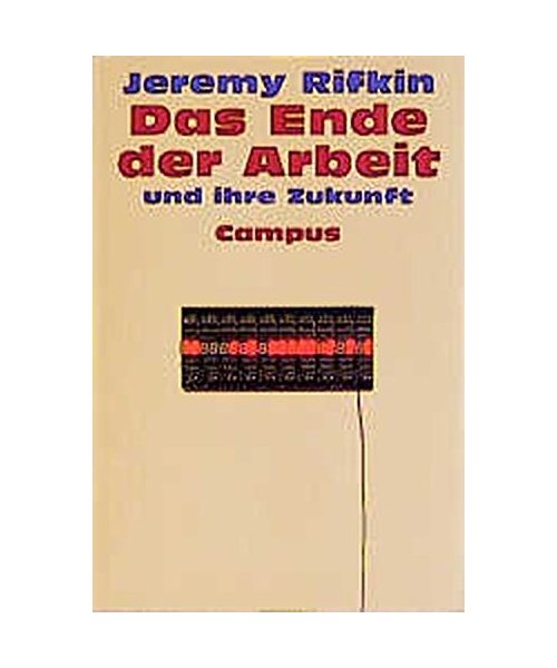 Das Ende der Arbeit und ihre Zukunft