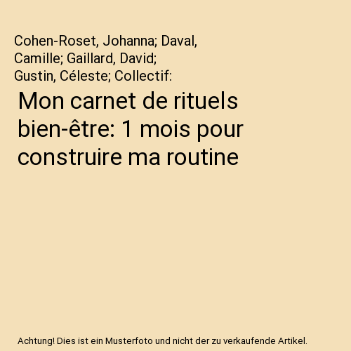 Mon carnet de rituels bien-être: 1 mois pour construire ma routine