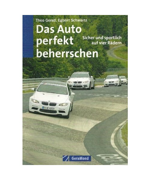 Das Auto perfekt beherrschen. Sicher und sportlich auf vier Rädern.