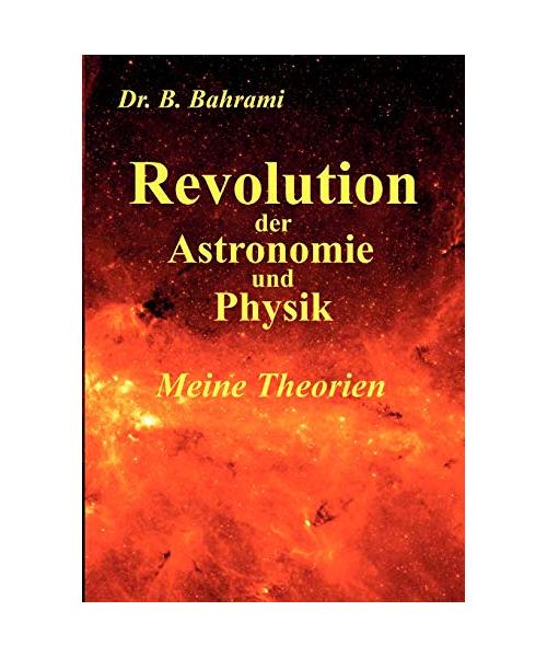 Revolution der Astronomie und Physik, Meine Theorien