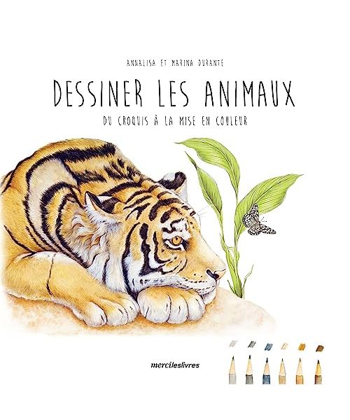 Dessiner les animaux: Du croquis à la mise en couleur