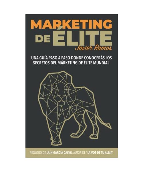 Márketing de élite: Una guía paso a paso dónde conocerás los secretos del marketing de élite mundial (El marketing y las ventas de la Élite, Band 1)