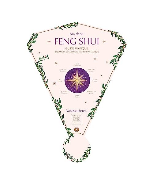 Ma déco Feng Shui: Guide pratique et nuancier de couleurs secteur par secteur