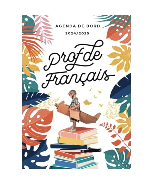Agenda de bord 2024/2025 professeur de Français: Carnet de bord A4 pour les enseignants