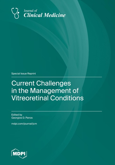 Current Challenges in the Management of Vitreoretinal Conditions