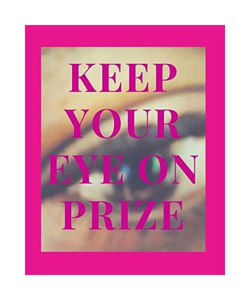 Keep Your Eye On Prize
