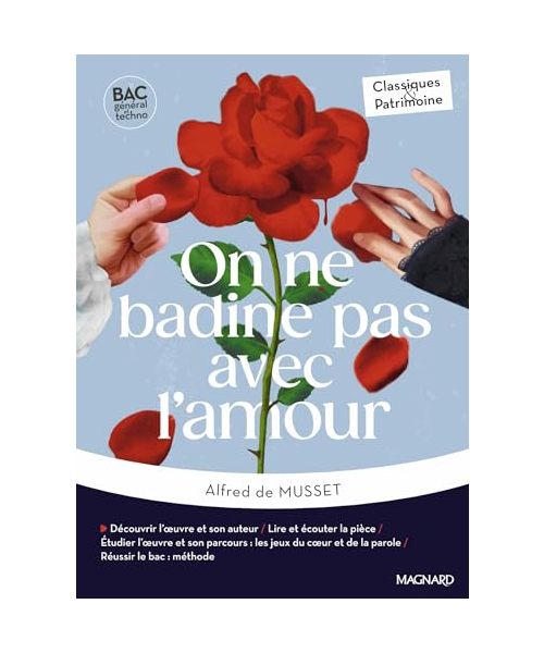 On ne badine pas avec l'amour - Bac Français 1re 2025 - Classiques et Patrimoine: Œuvre au programme - 1re voies générale et technologique, parcours : les jeux du cœur et de la parole