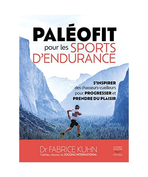 Paléofit pour les sports d'endurance - S'inspirer des chasseurs-cueilleurs pour progresser et prendr
