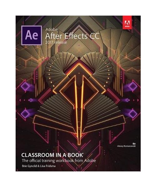 Adobe After Effects CC Classroom in a Book (2017 release)