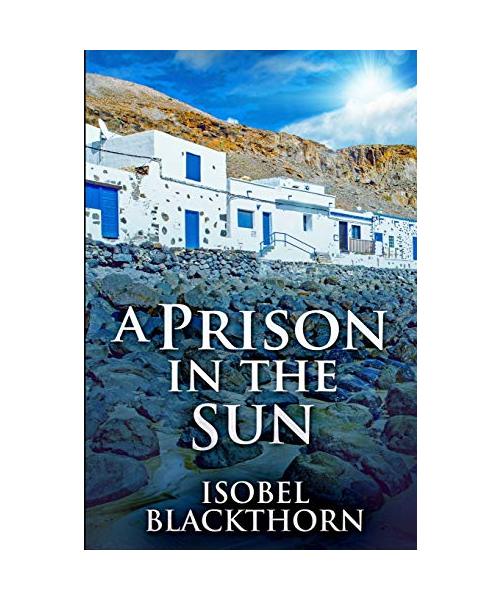 A Prison In The Sun (Canary Islands Mysteries Book 3)