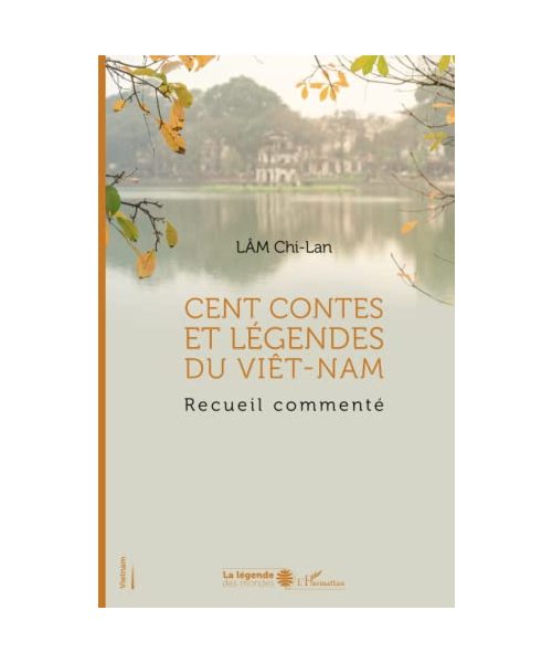 Cent contes et légendes du Viêt-Nam
