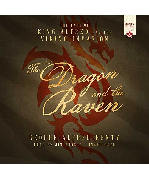 The Dragon and the Raven: The Days of King Alfred and the Viking Invasion: Library Edition