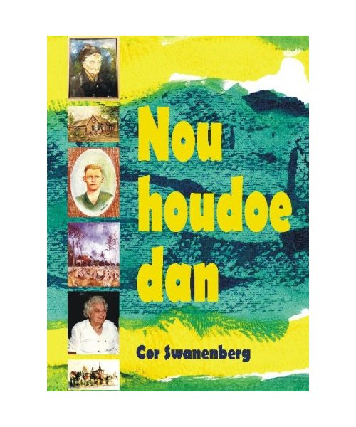 Nou houdoe dan