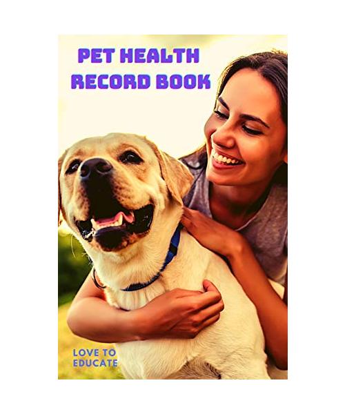 Pet Health Record Book - Wellness Log Book Journal And Organizer, Pet Log Book