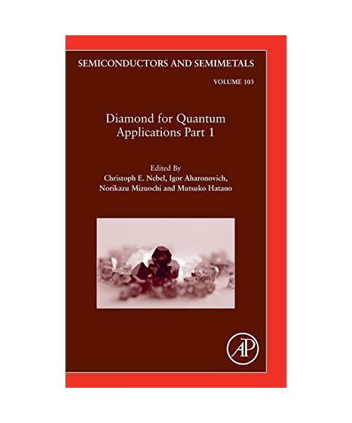 Diamond for Quantum Applications Part 1 (Volume 103) (Semiconductors and Semimetals, Volume 103, Band 103)