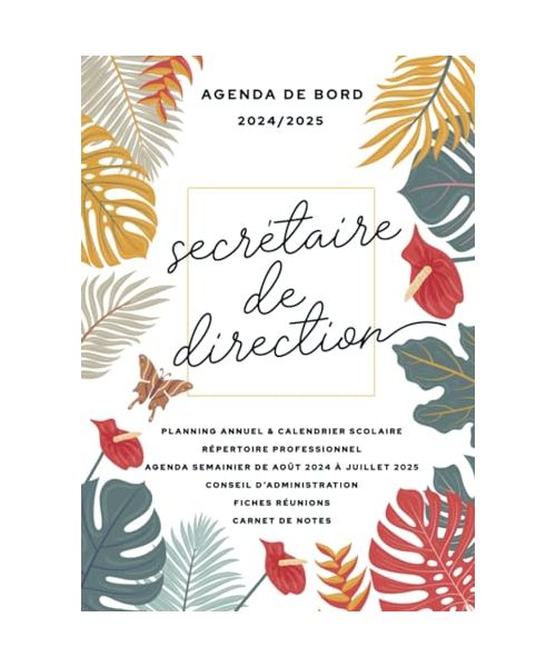 Agenda de bord 2024/2025 - Secrétaire de direction: Carnet de bord pour planifier et s’organiser