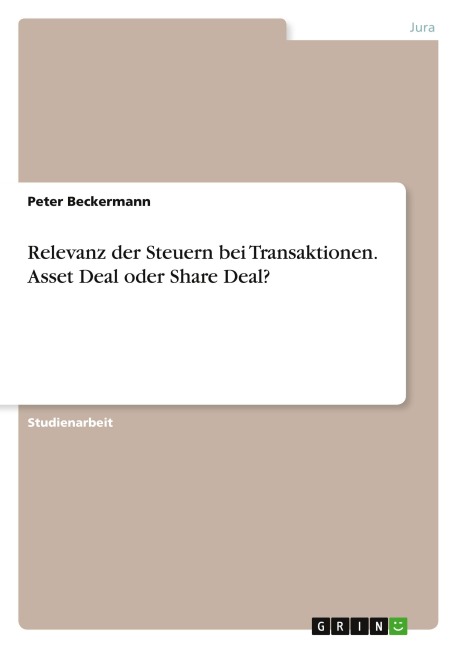 Relevanz der Steuern bei Transaktionen. Asset Deal oder Share Deal?