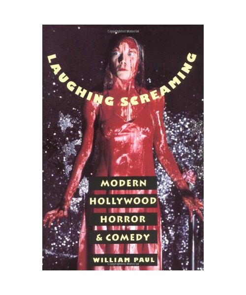 Laughing Screaming - Modern Hollywood Horror & Comedy
