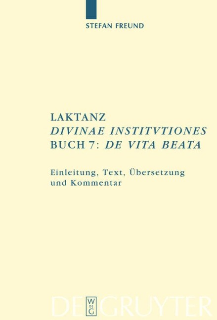 Laktanz. "Divinae institutiones". Buch 7: "De vita beata"