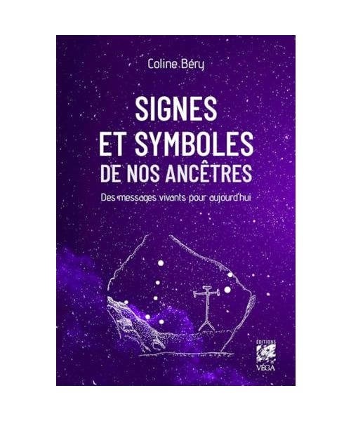 Signes et symboles de nos ancêtres - Des messages vivants pour aujourd'hui