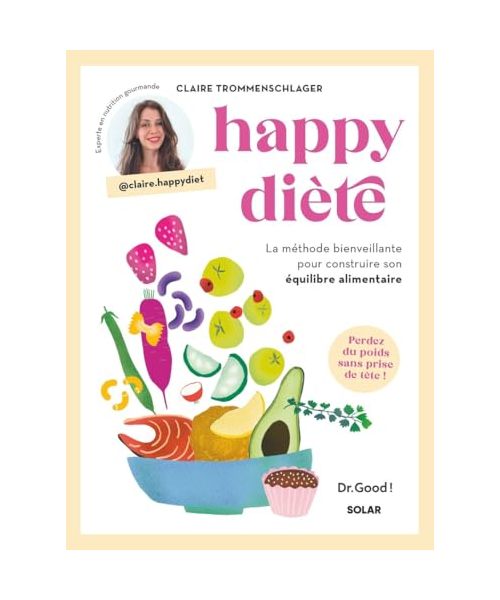 Happy Diète - La méthode bienveillante pour construire son équilibre alimentaire