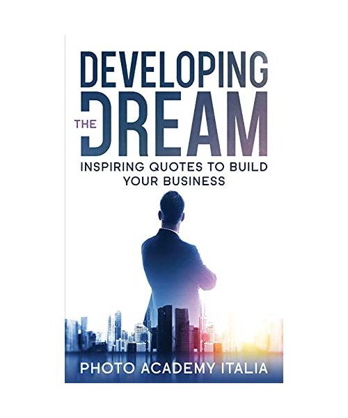 Developing the Dream: Inspiring Quotes to Build Your Business