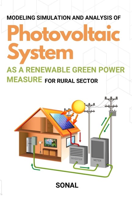 Modeling Simulation and Analysis of Photovoltaic System as a Renewable Green Power Measure for Rural Sector