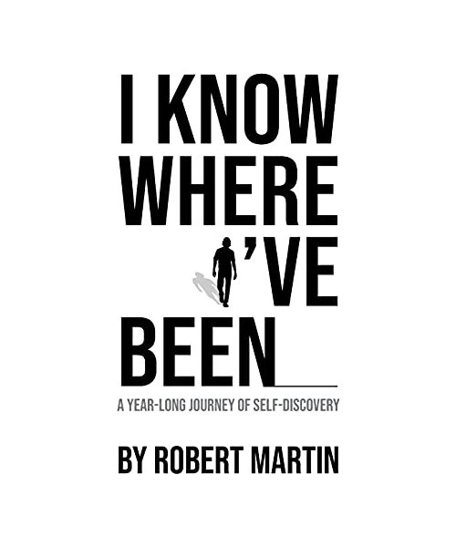 I Know Where I've Been: A Year-Long Journey of Self-Discovery