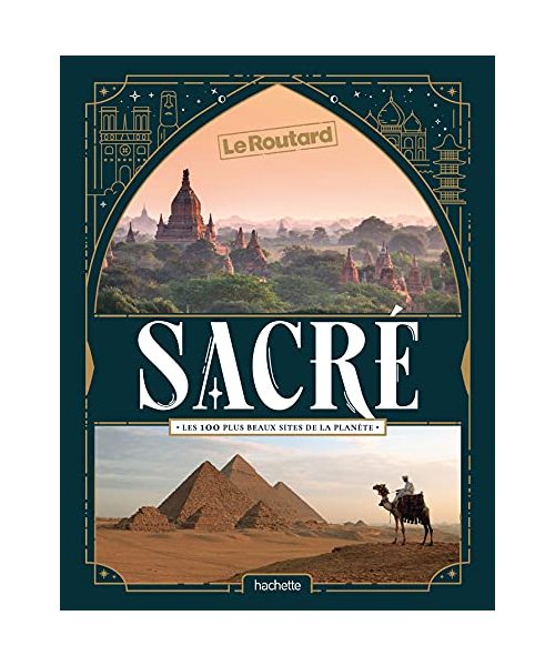 Sacré, les 100 plus beaux sites de la planète