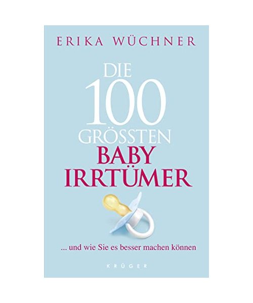 Die 100 größten Babyirrtümer
