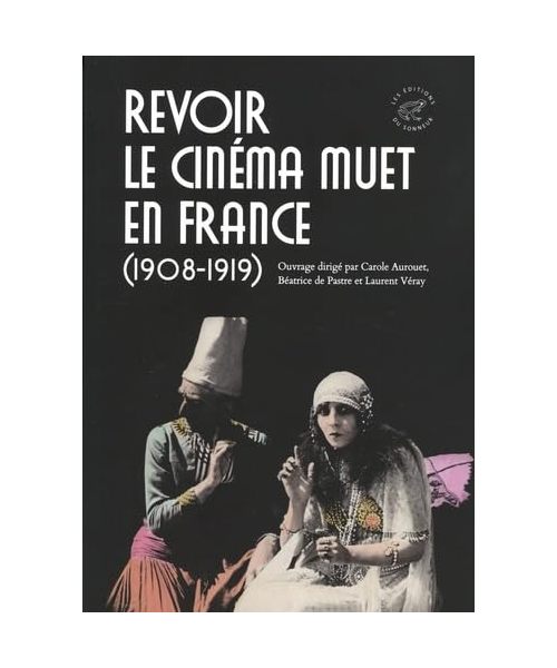 Revoir le cinéma muet en France (1908-1919)