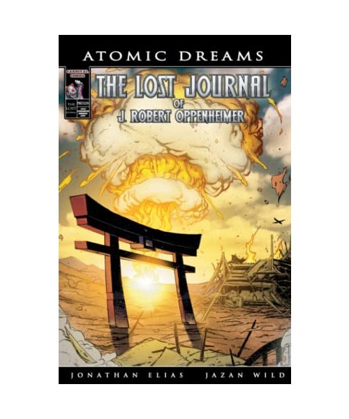 Atomic Dreams: The Lost Journal Of J. Robert Oppenheimer