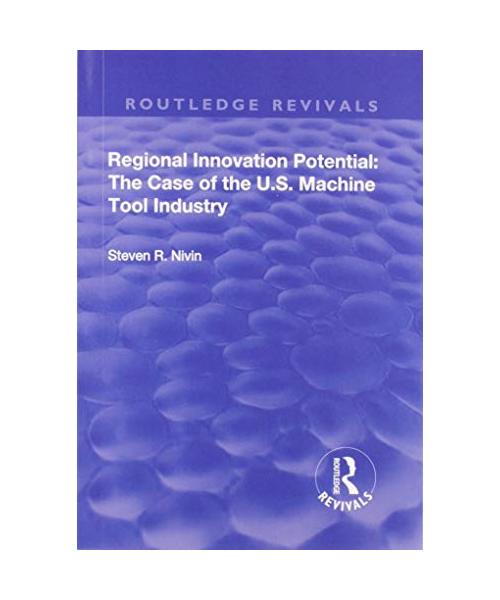 Regional Innovation Potential: The Case of the U.S. Machine Tool Industry
