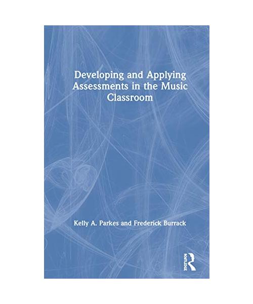 Developing and Applying Assessments in the Music Classroom