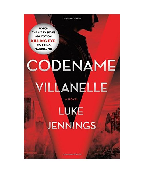 Codename Villanelle: The Basis of Killing Eve, the Hit BBC America TV Series