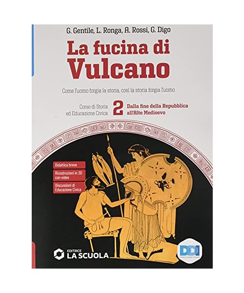 La fucina di Vulcano. Corso di storia ed educazione civica. Per le Scuole superiori. Con e-book. Con espansione online. Dalla fine della Repubblica all'alto Medioevo (Vol. 2)