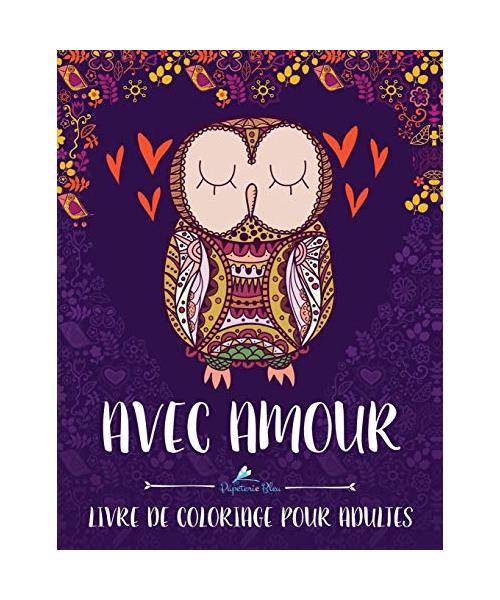 Avec Amour: Livre De Coloriage Pour Adultes: Un cadeau à colorier unique pour hommes et femmes, adolescents et séniors pour une méditation de pleine ... pour se détendre et relâcher le stress)