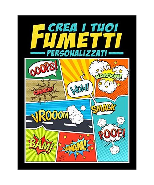 Crea i tuoi fumetti personalizzati: 100 template vergini unici per fumetti per adulti, ragazzi e bambini