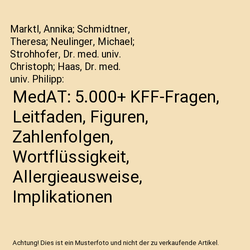 MedAT: 5.000+ KFF-Fragen, Leitfaden, Figuren, Zahlenfolgen, Wortflüssigkeit, Allergieausweise, Implikationen |: MED-Breaker | MedAT 2023 / 2024 (12 ... (MEDBREAKER | MedAT-Bücher-Vorbereitung)