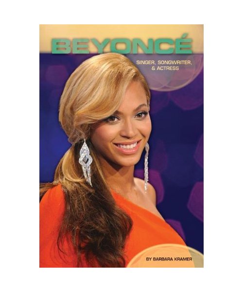 Beyonce: Singer, Songwriter,  Actress